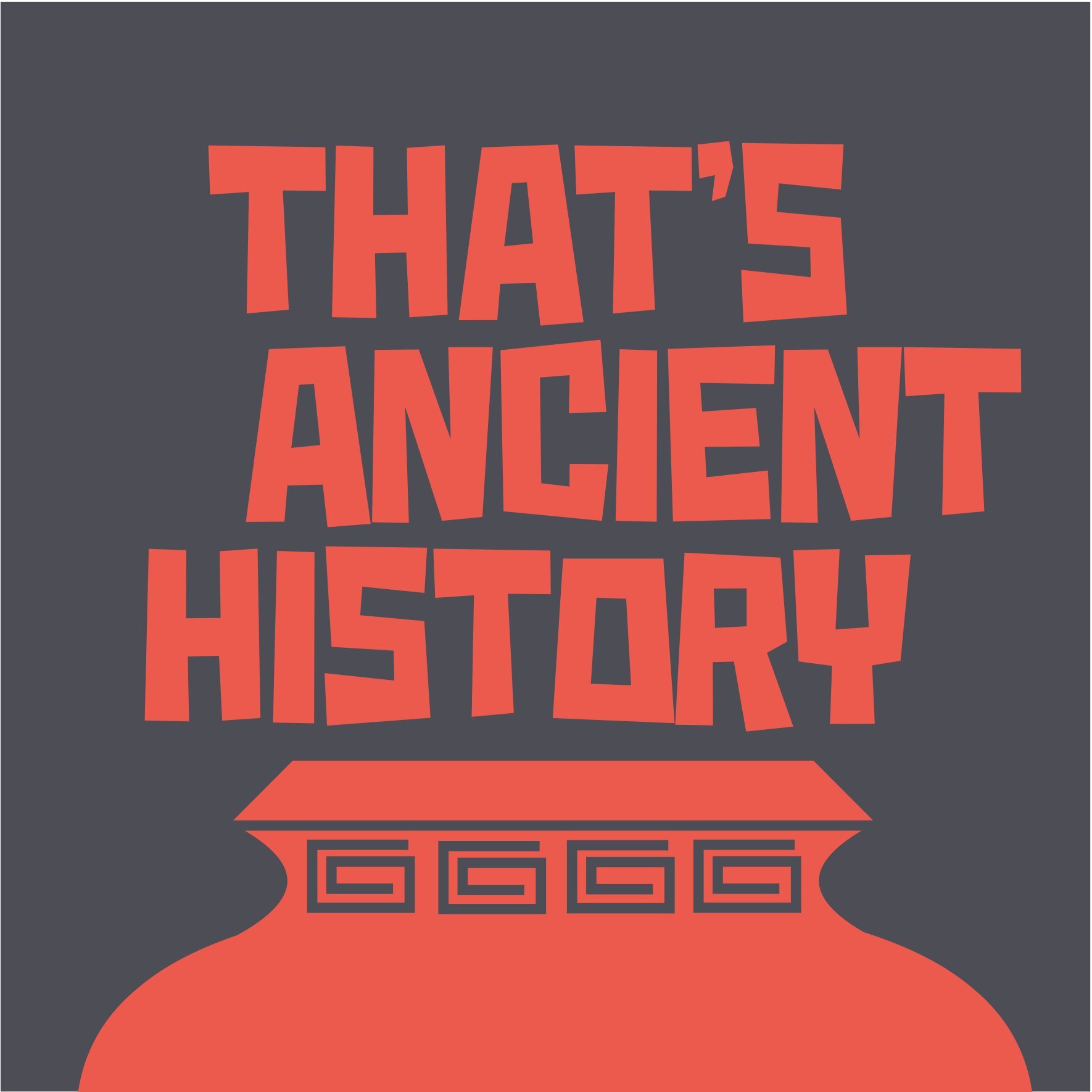 Podcast Guest Episode | That's Ancient History